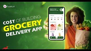 Real Cost to Build a Grocery Delivery App in 2024 | aPurple