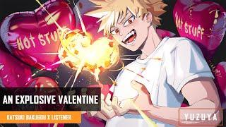 An Explosive Valentine | Bakugou Katsuki x Listener