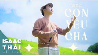 [ MV Official ] Con Yêu Cha - Isaac Thái