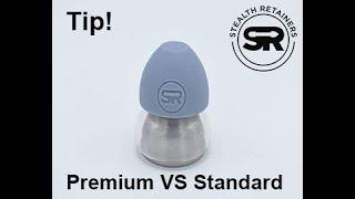 Stealth Retainers - whats the difference between Premium and Standard? Restore Your Foreskin