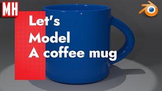 Let's model a Coffee Mug in Blender ( Beginners tutorial )