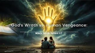 God's Wrath vs. Human Vengeance: Who's Really Behind It? | Guds vrede vs. menneskelig hævn