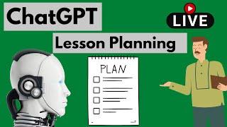 Using ChatGPT to Create a Lesson Plan