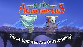 These Updates Are Outstanding! | Epic Auto Towers