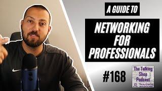 Master Networking: Tips, Stories & Action Items for Professionals | The Talking Shop Podcast