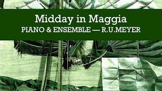 "Midday in Maggia" music for piano and ensemble — René Urs Meyer (1997)