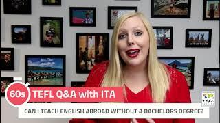 Can I Teach English Abroad Without a Bachelors Degree? - TEFL Q&A with ITA