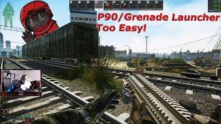 P90/Grenade Launcher Too Easy! - Escape from Tarkov