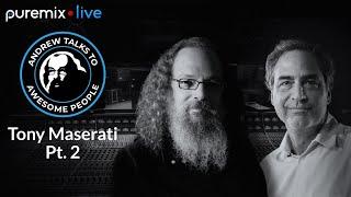 Puremix Mentors | Andrew Talks to Awesome People Featuring Tony Maserati PT 2