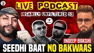 INDEEP BAKSHI LIVE PODCAST INSANELY UNFILTERED S2 EP- 2 | REACTION BY RG YO YO HONEY SINGH X INDEEP