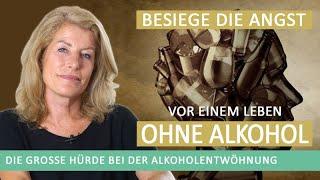 Alkoholentwöhnung - Überwinde deine Angst vor dem Leben ohne Alkohol