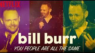 Bill Burr - You People Are All The Same | Full Special