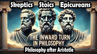 The Inward Turn in Philosophy: Stoics, Epicureans, Skeptics