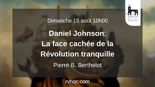 Daniel Johnson. La face cachée de la Révolution tranquille.