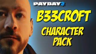 b33croft Character Pack! I'm in Payday 2!!!