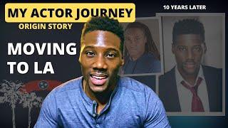 My Actor Journey - Moving to Hollywood for acting