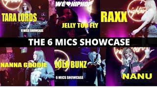 6 MICS SHOWCASE ft. Tara Lords JellyTooFly, Raxx, Nanna Goodie, Lola Bunz & Nanu The Crazy Latina