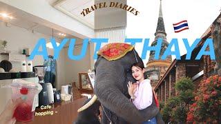 Travel Diaries | ไหว้พระที่อยุธยา•กินจุกๆ&คาเฟ่ทัวร์ •ให้อาหารน้องช้าง