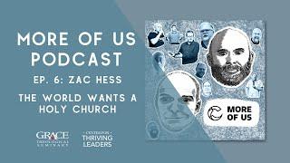 The World Wants a Holy Church - Zac Hess