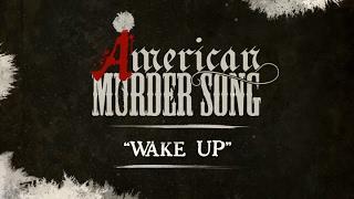 American Murder Song - Wake Up (Official Lyrics Video)