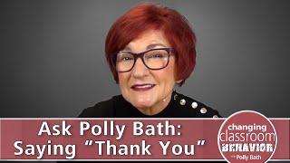 Ask Polly Bath: Behaviors and Saying “Thank You”