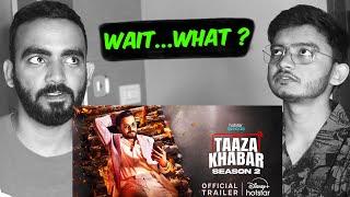 Taaza Khabar Season 2 Trailer Reaction with @BnfTV