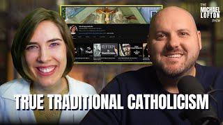 True Traditional Catholicism w/ Laura Vander Vos (Miss Happy Catholic)