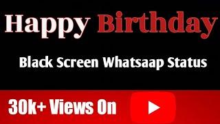 Happy Birthday Video Song |Black Screen|Whatsaap Status Video-Yk creations