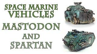 Warhammer 40k Lore - Mastodon & Spartan, Space Marine Vehicles