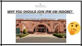 Why you should join IPM program at IIM Indore? | IPM IIM INDORE | PrepEdge #ipmat #ipmat_indore