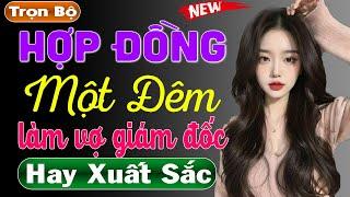 Siêu phẩm tâm sự thầm kín 2024: Hợp Đồng Một Đêm - Nghe #mcthuymai kể chuyện ngủ ngon hơn