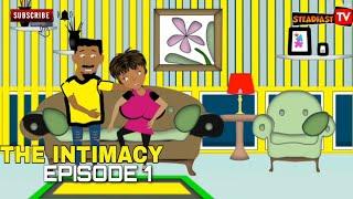 The intimacy Episode 1 (Steadfast TV)