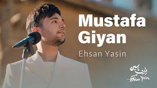 Ehsan Yasin - Mustafa Giyan (احسان یاسین - مصطفی گیان)