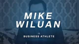 THE BUSINESS ATHLETE: MIKE WILUAN