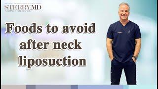 What foods should I not eat after neck liposuction?