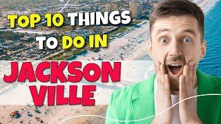 TOP 10 Things to do in Jacksonville , Florida 2023!