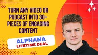 Alphana Lifetime Deal I Generate LinkedIn posts, short-form clips, blogs, and newsletters