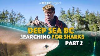 Deep Sea BC S1 Ep2 Searching for Sharks