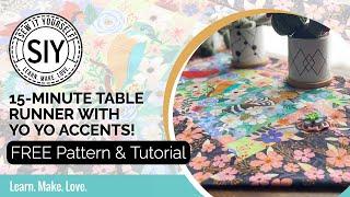 15 Minute Table Runner Tutorial with Yo-Yos with Stephanie Soebbing + FREE pattern! 