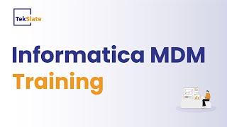 Informatica MDM Training | Informatica MDM Online Certification Course | Informatica MDM - TekSlate