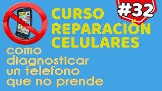 COMO DIAGNOSTICAR UN TELEFONO CELULAR QUE NO PRENDE. curso reparacion de celulares #32