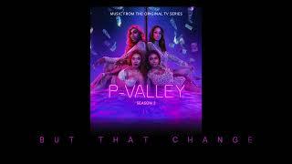 Pap Chanel - "Everything You Want" (P-Valley: Season 2 Official Audio)