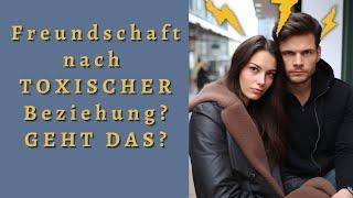 Ist nach einer toxischen Beziehung Freundschaft möglich? - Hier meine Antwort auf diese Frage.