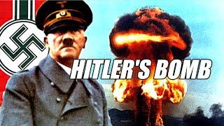 HITLER'S BOMB - NAZI GERMANY WAS BUILDING THEIR OWN ATOM BOMB!