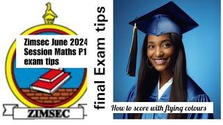 Zimsec June 2024 Maths Paper 1, final exam tips, how to score with flying colours