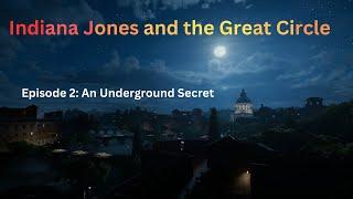 An Underground Secret | Indiana Jones and the Great Circle - Episode 2