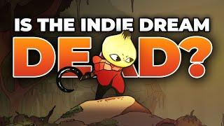 Is The Indie Game Dream Dead?