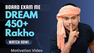 Dream 450+ in Boards! | Powerful Motivation to Achieve Your Goal  | Board Exam Preparation 2025