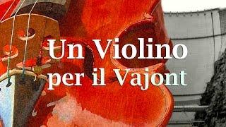 UN VIOLINO PER IL VAJONT