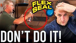 Roof repairs with Flex Seal: Please don't do it.